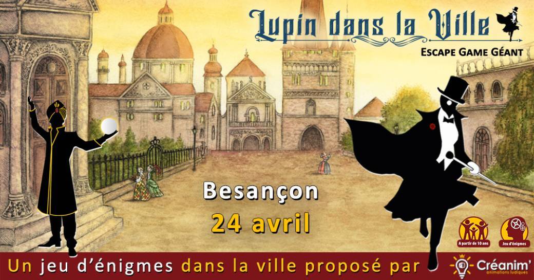 Lupin dans la Ville - Besançon - Escape game géant