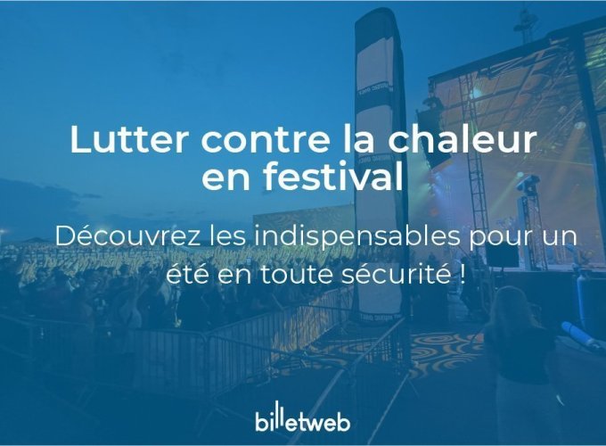 Lutter contre la chaleur en festival