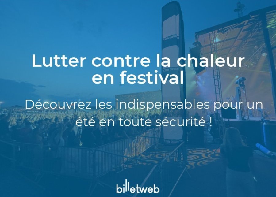 Lutter contre la chaleur en festival