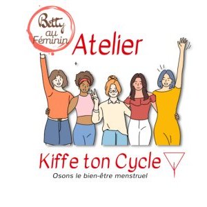 Tickets : Atelier Kiffe ton Cycle - Billetweb