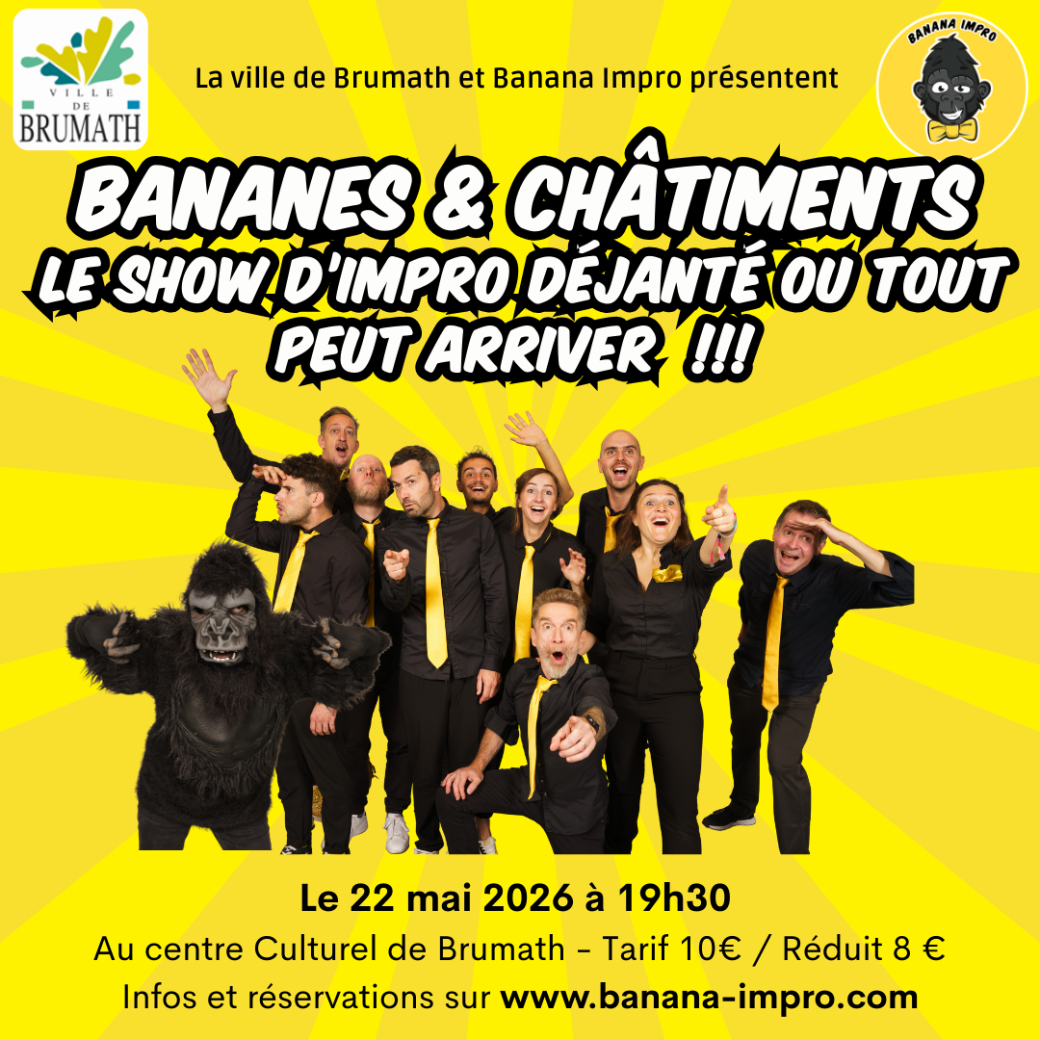 BANANES  & CHÂTIMENTS à Brumath - 22 MAI 2026 