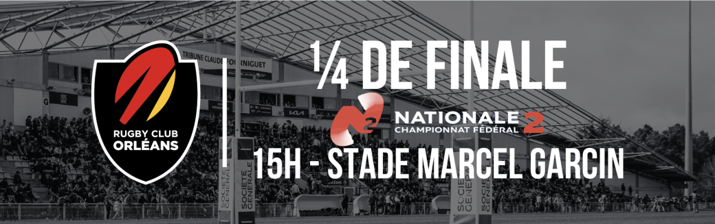 1/4 DE FINALE - RUGBY CLUB ORLÉANS