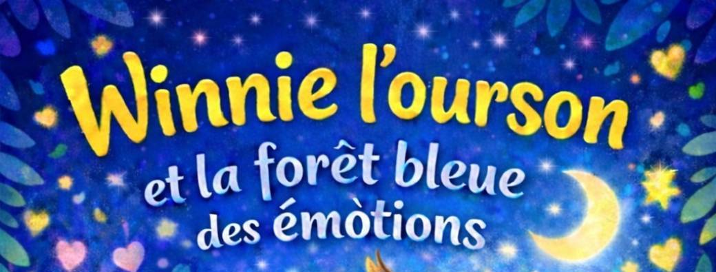1-7 ANS Winnie l'ourson et la forêt bleue des émotions