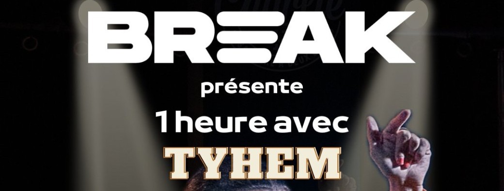 1 heure avec Tyhem