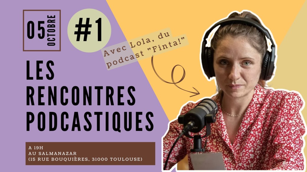 #1 LES RENCONTRES PODCASTIQUES - Lola Cros, journaliste et Podcasteuse (Finta!)