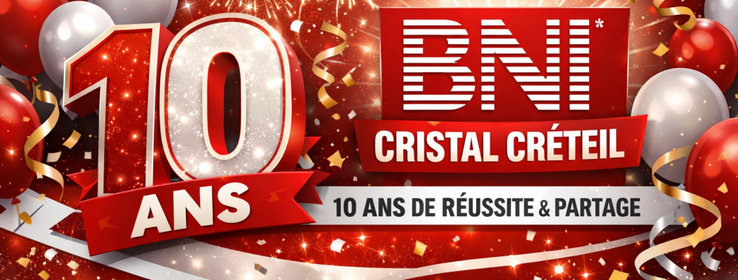 10 ans BNI Créteil !