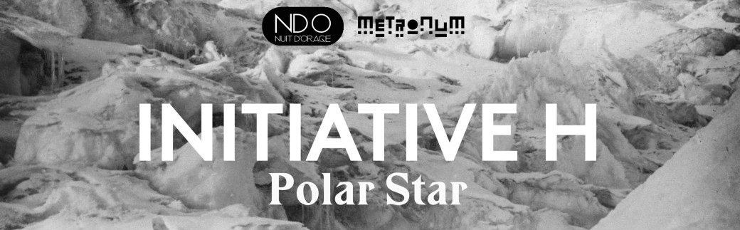 10 ANS INITIATIVE H - "POLAR STAR" Release Party 