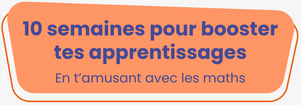 10 semaines pour booster tes apprentissages | Pré-inscription