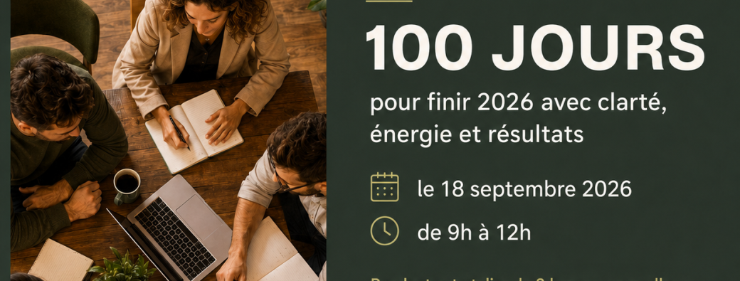 100 jours pour finir 2026 avec clarté, énergie et résultats