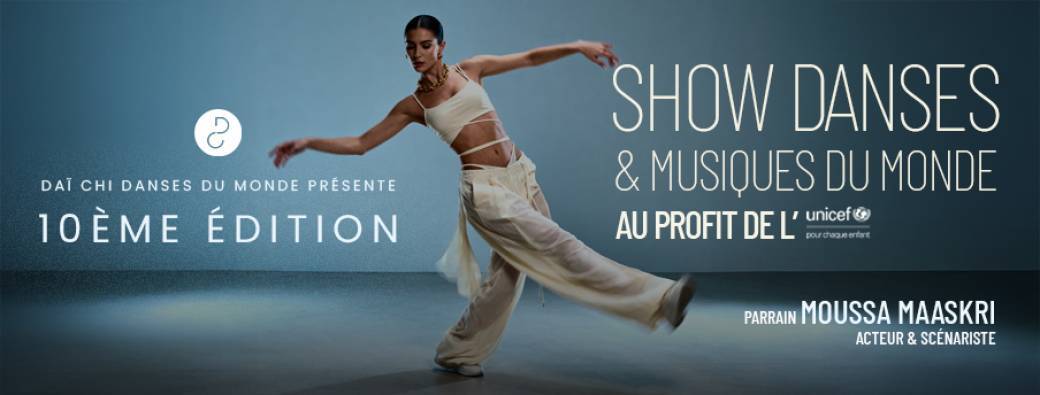 10ème édition Show Danses et Musiques du Monde au profit de l'Unicef