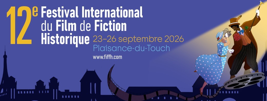 12e FESTIVAL INTERNATIONAL DU FILM DE FICTION HISTORIQUE (FIFFH)