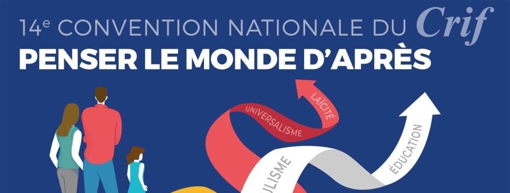 14ème Convention du Crif - « Penser le monde d'après »