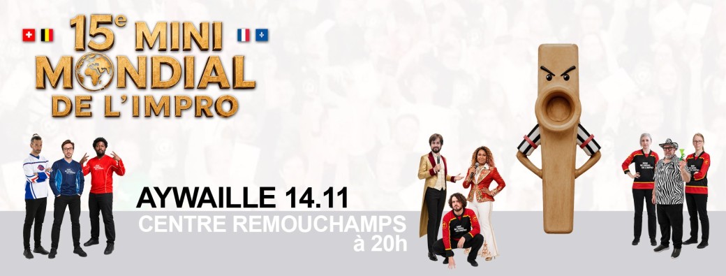 15e Mini Mondial de l'Impro : AYWAILLE