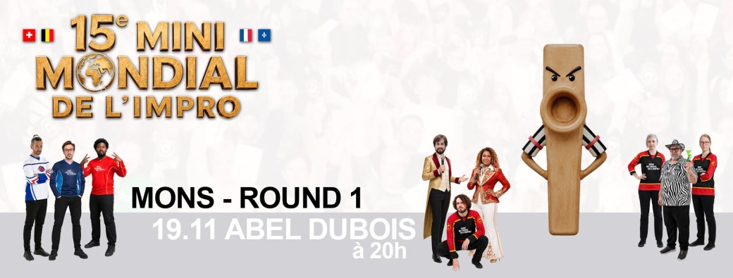 15e Mini Mondial de l'Impro : Mons Round 1