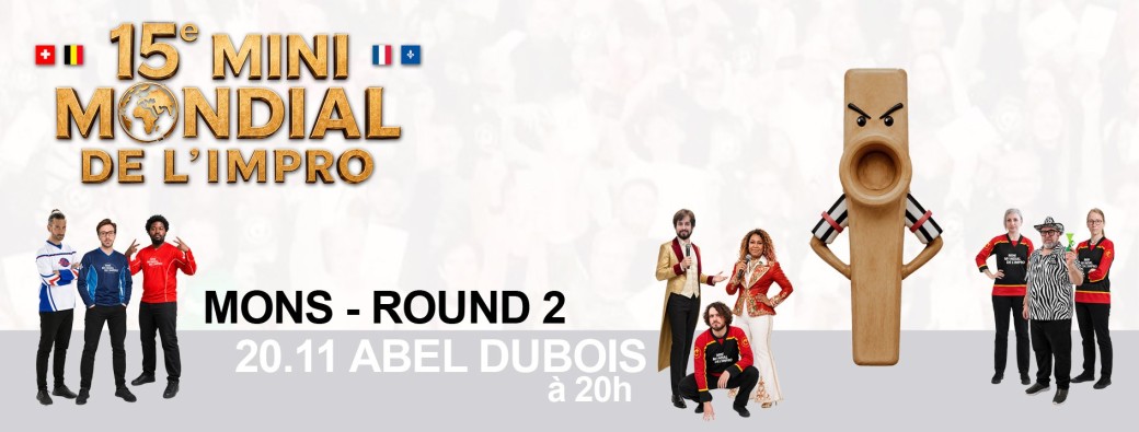 15e Mini Mondial de l'Impro : Mons Round 2