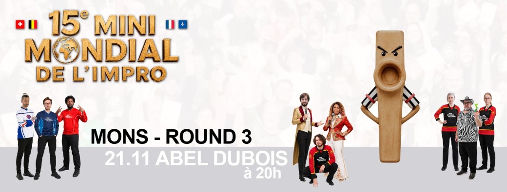 15e Mini Mondial de l'Impro : Mons Round 3
