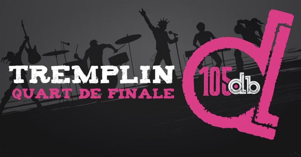 1er Quart de finale du Tremplin du 105 dB