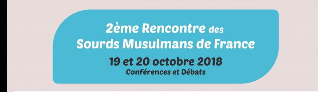 2ème Rencontre des Sourds Musulmans de France (Hommes et femmes)