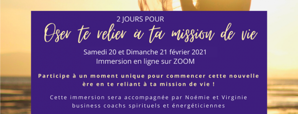 2 jours pour oser te relier à ta mission de vie