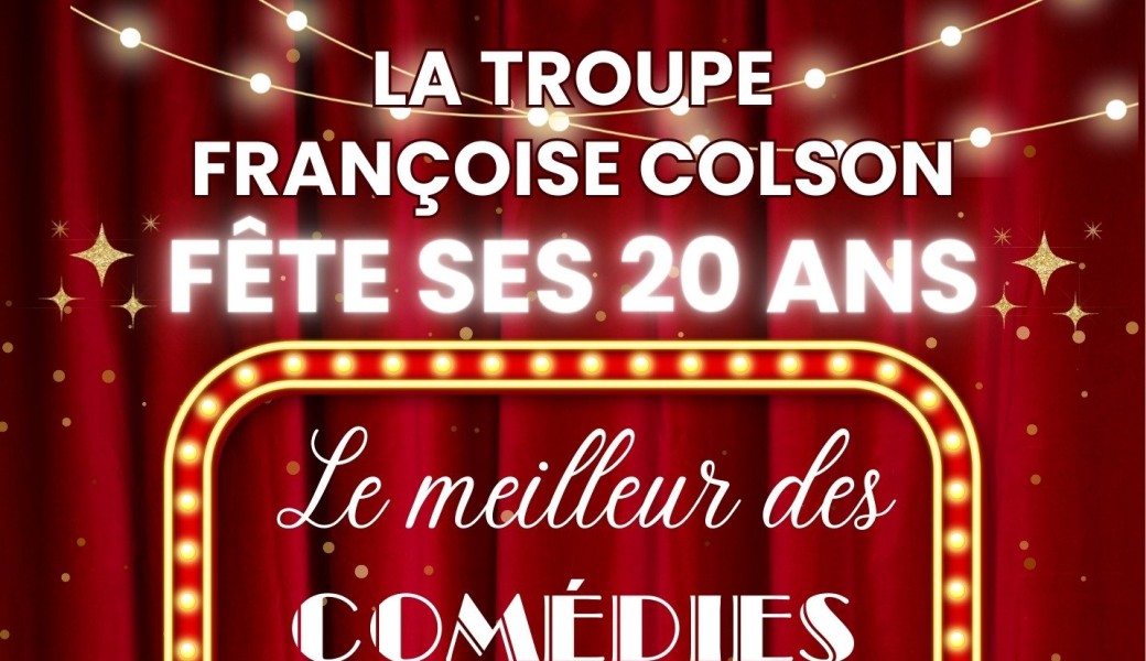 Tickets : 20 ANS Troupe Françoise Colson - Billetweb