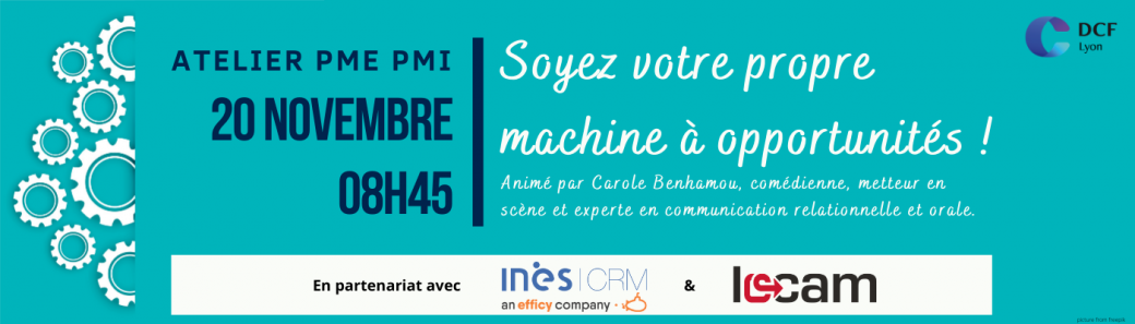 Atelier PME PMI - Soyez votre propre machine à opportunités