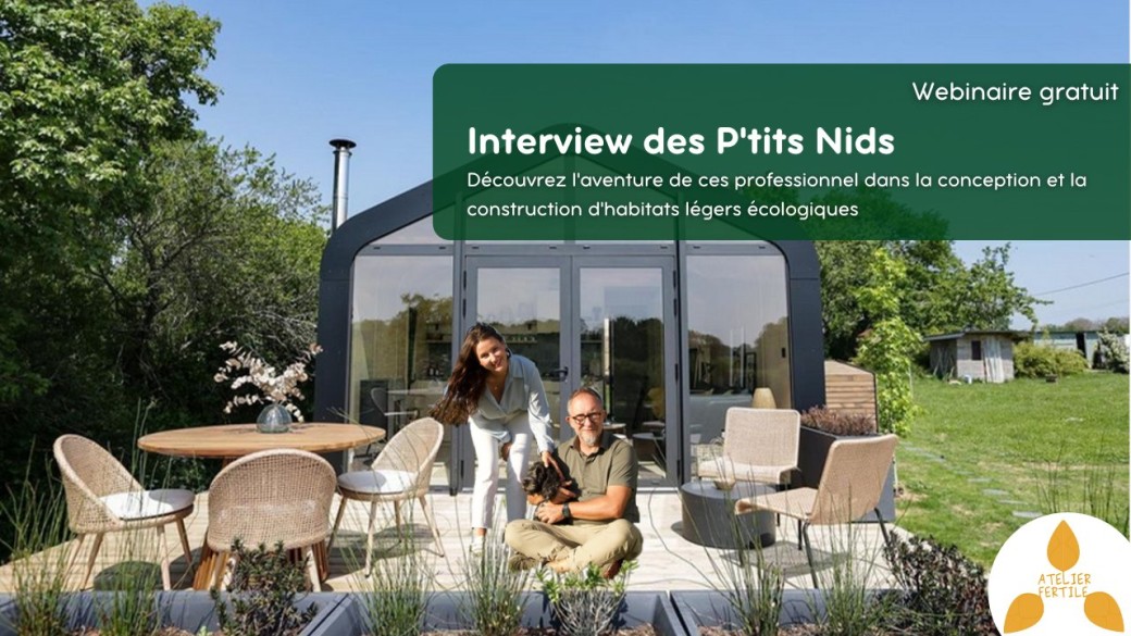 Webinaire gratuit "Interview des P'tits Nids créateurs d'habitats légers"