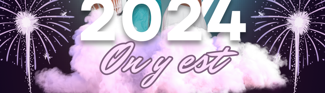2024 on y est 