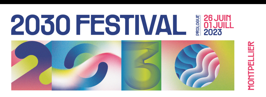 2030 Festival - Montpellier (Prologue 2023) 
