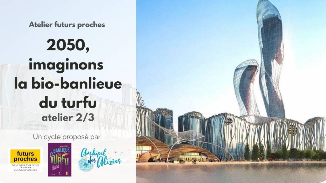 2050, imaginons la bio-banlieue du turfu ? (2/3)