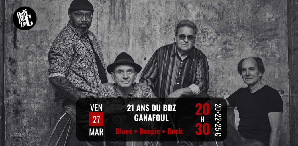 21 ans du BDZ : Ganafoul (Blues • Boogie • Rock)