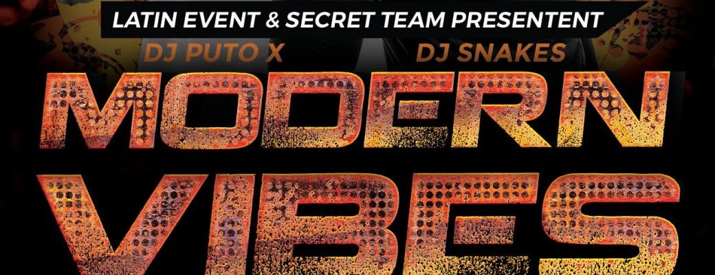  21 Vendredi 21 Octobre / Modern Vibes By LatinEvent & Secret Team / Dj PutoX & Dj Snakes