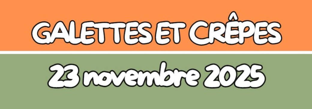 23 novembre 2025 - Galettes & Crêpes à volonté