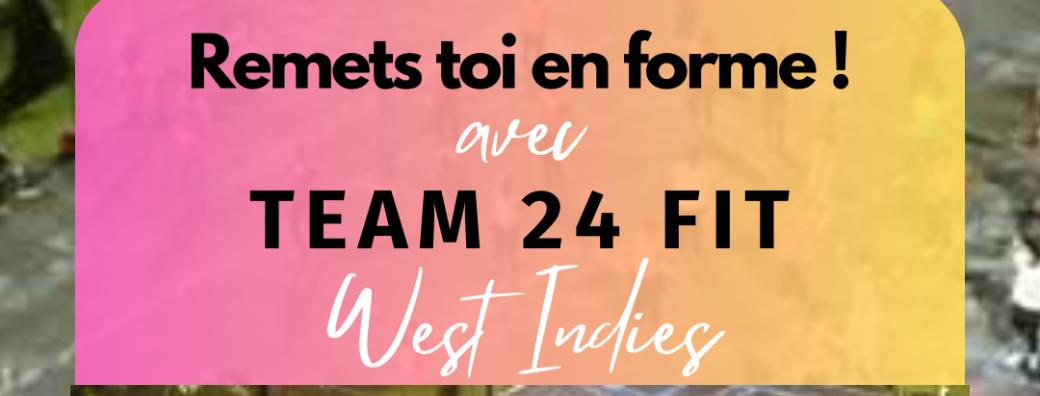 24 Fit WEST INDIES Le Lamentin - J'peux pas j’ai 24 Fit 
