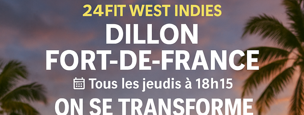 24 Fit WEST INDIES Fort de France  - J'peux pas j’ai 24 Fit 