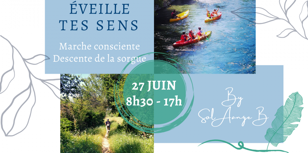 27 juin Marche consciente et descente de la Sorgue 