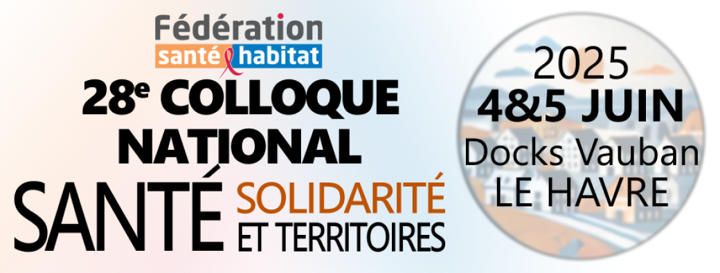 28e Colloque National de la Fédération Santé Habitat