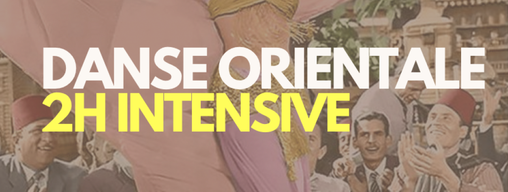 2H INTENSIVE DANSE ORIENTALE - samedi 16 mai 10:30-12:30