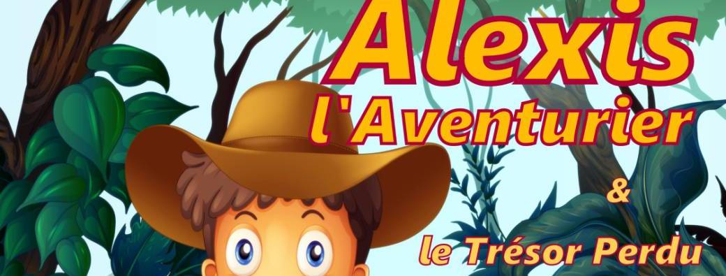 3-10 ANS Alexis, le petit aventurier