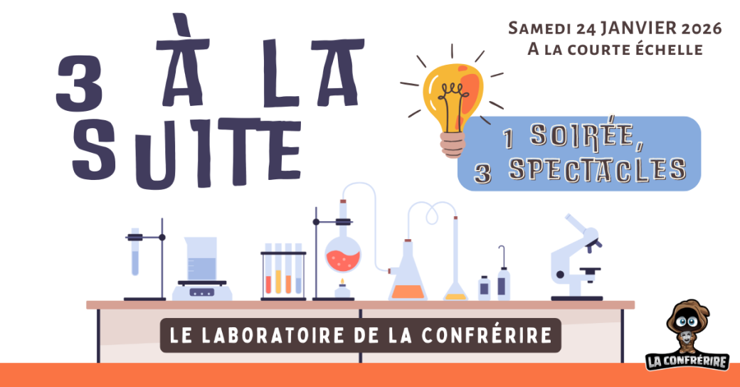3 à la suite - Le Laboratoire de la Confrérire