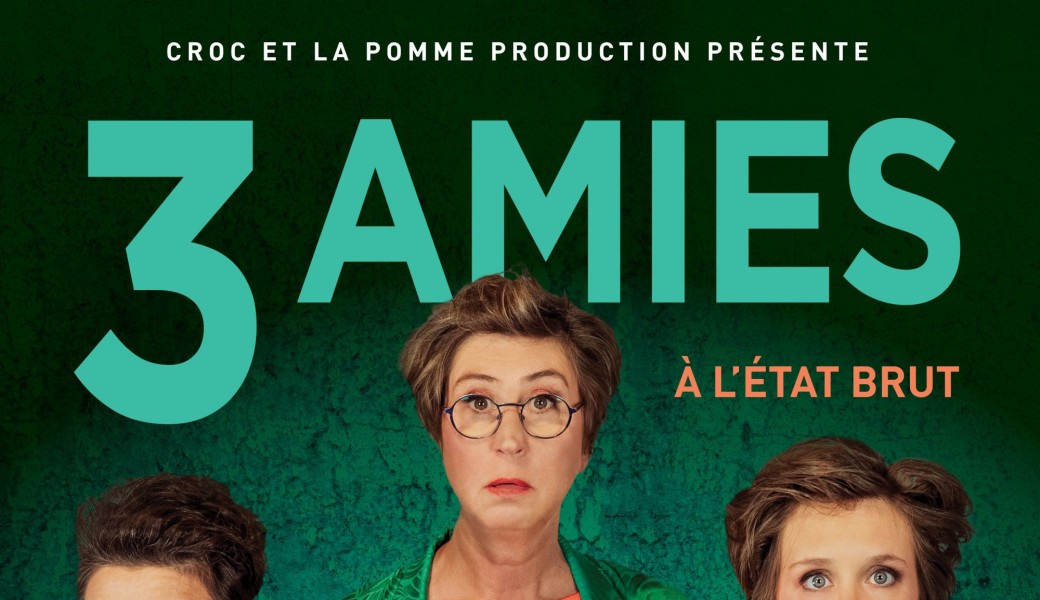 3 Amies - A L'état brut