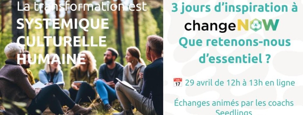 3 jours à changeNOW : que retenons-nous d'essentiel ?