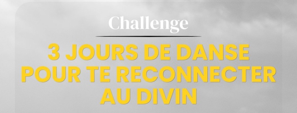 3 jours de danse pour te reconnecter au Divin