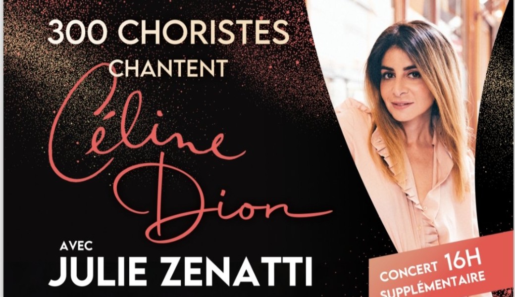 16h "300 Choristes chantent céline Dion avec Julie Zenatti"