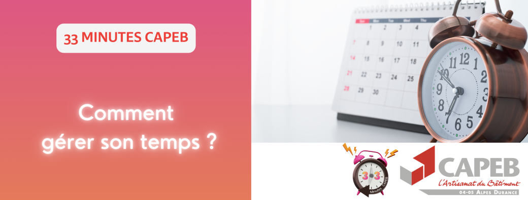 33 minutes CAPEB - Gérer son temps