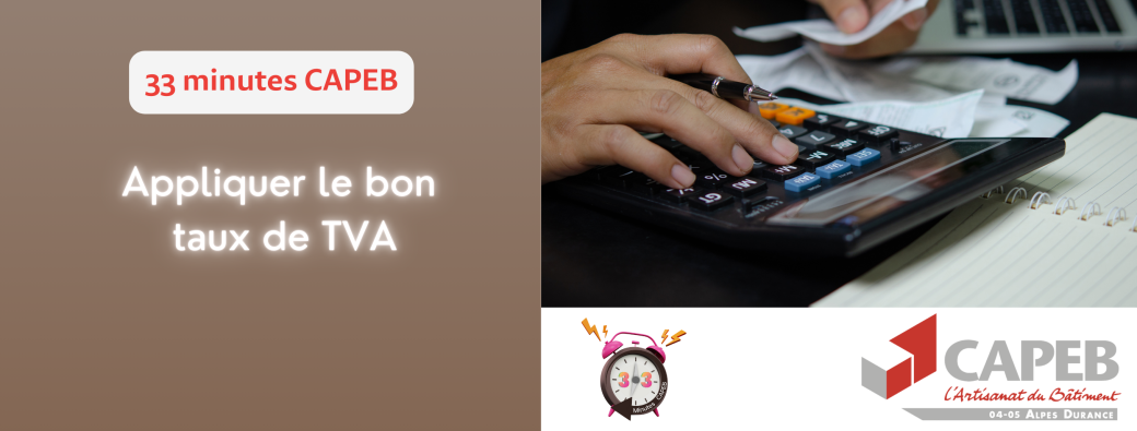 33 minutes CAPEB - Appliquer le bon taux de TVA