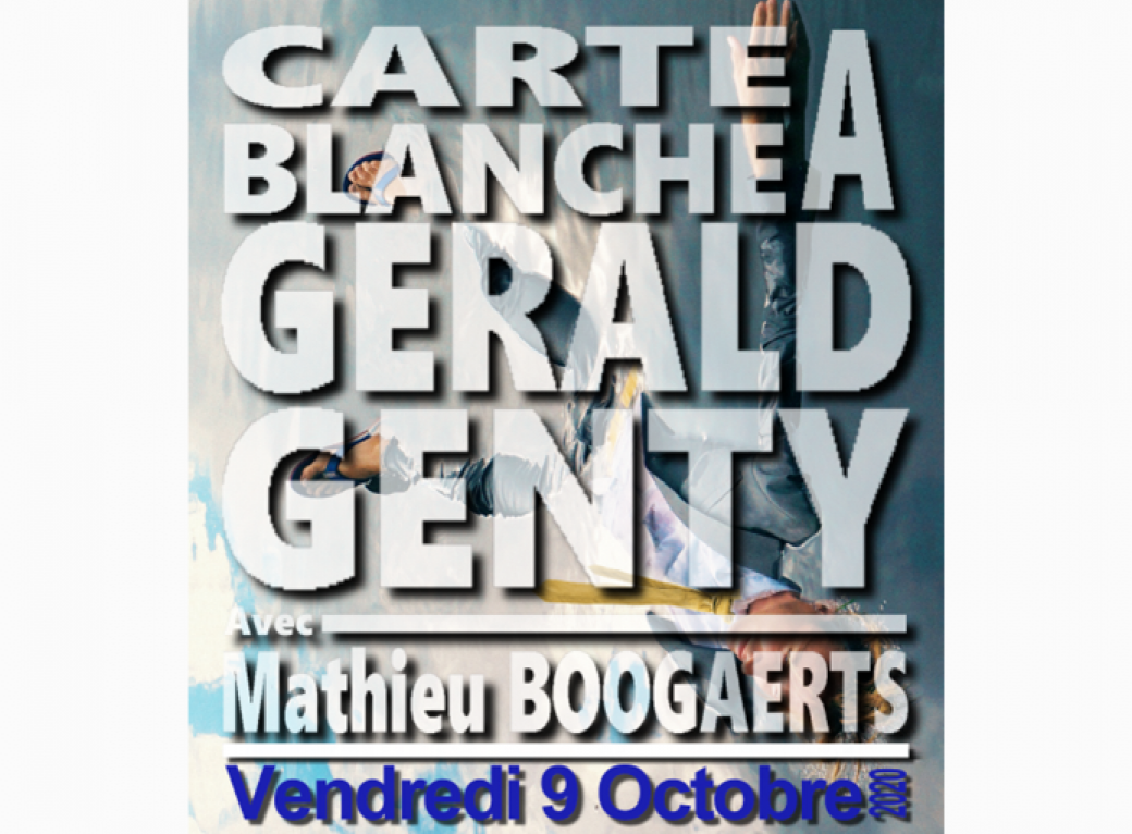 3ème Carte Blanche à Gérald Genty - avec Mathieu Boogaerts