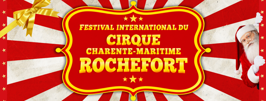 3ème Festival International du Cirque - Charente Maritime - ROCHEFORT