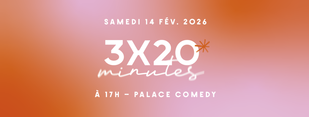 3x20 Minutes / Angers Comedy Festival