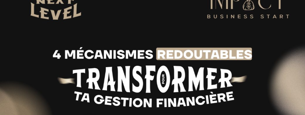 4 mécanismes redoutables pour transformer ses finances
