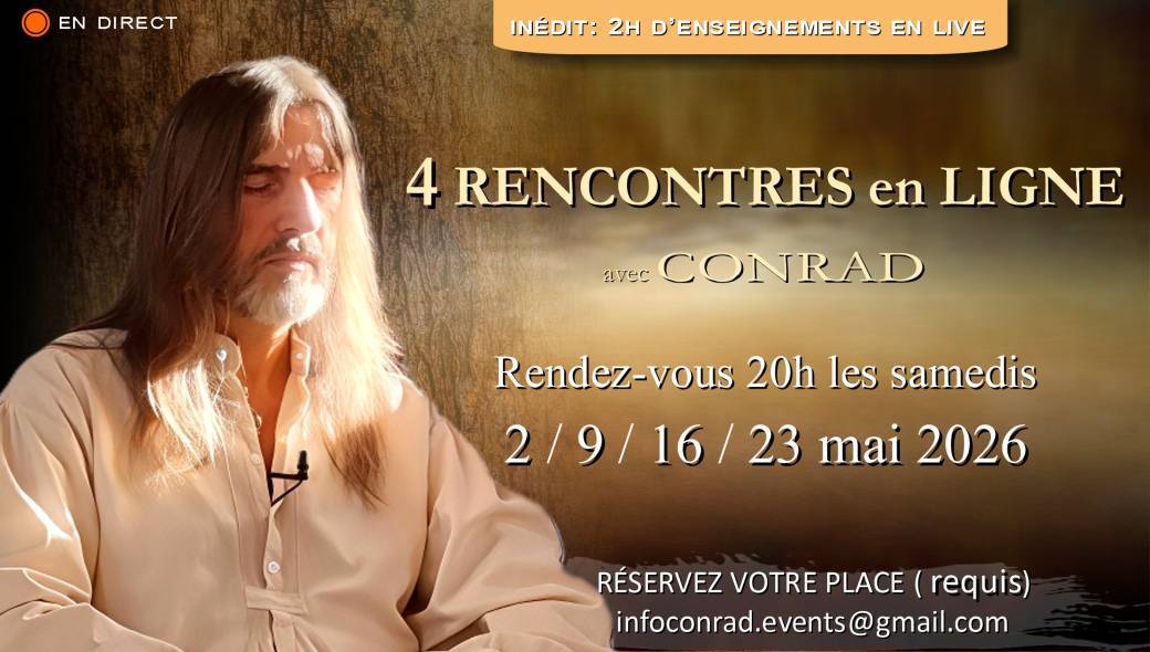 4 RENCONTRES EN LIGNE avec CONRAD